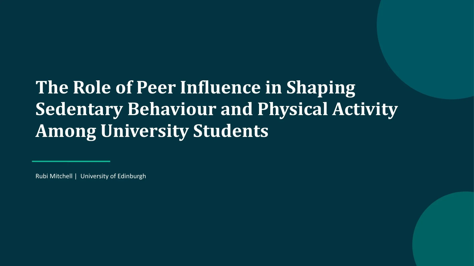 Slide 1: The Role of Peer Influence in Shaping Sedentary Behaviour and Physical Activity Among University Students. A full description follows.