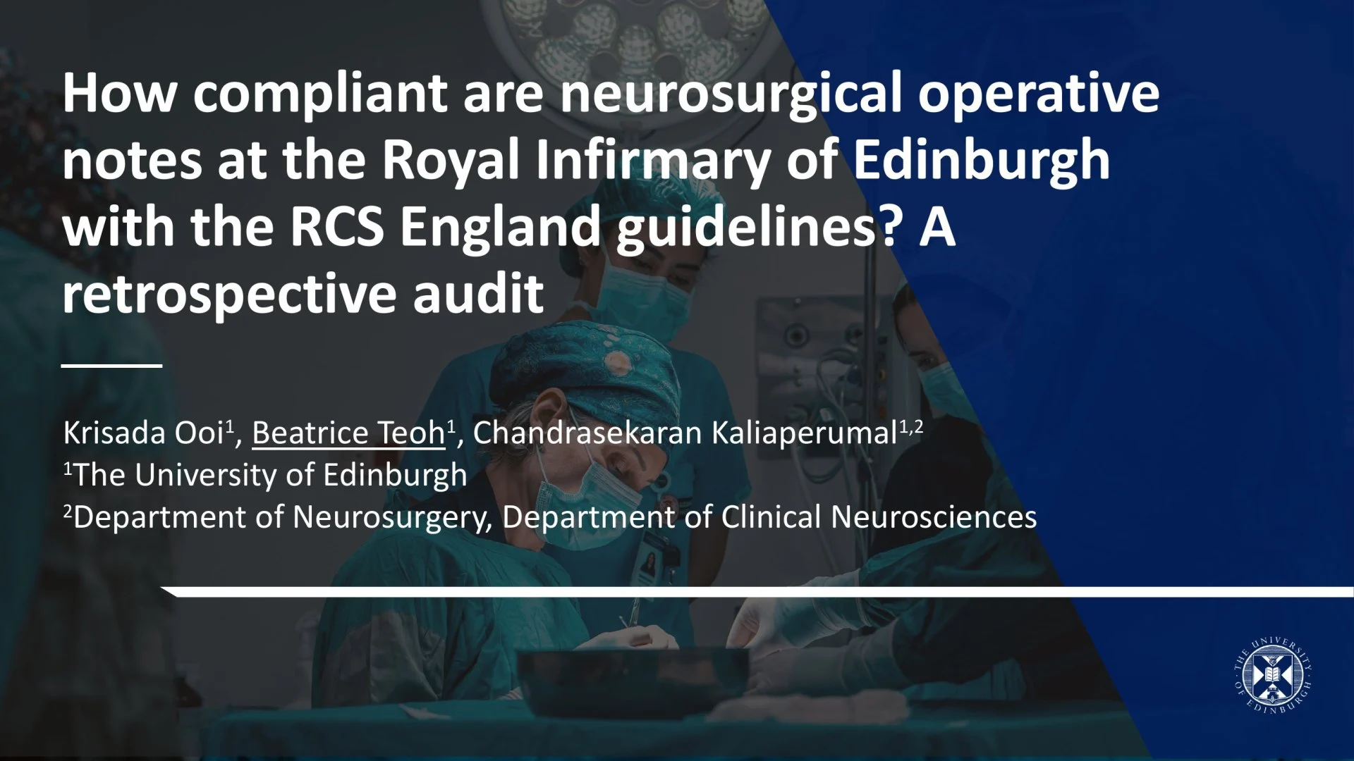 Slide 1: How compliant are neurosurgical operative notes at the Royal Infirmary of Edinburgh with the RCS England guidelines? A retrospective audit. A full description follows.